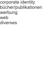 corporate identity bücher/publikationen werbung web diverses